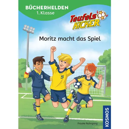 KOSMOS Bücherhelden 1.Klasse - Teufelskicker: Moritz macht das Spiel