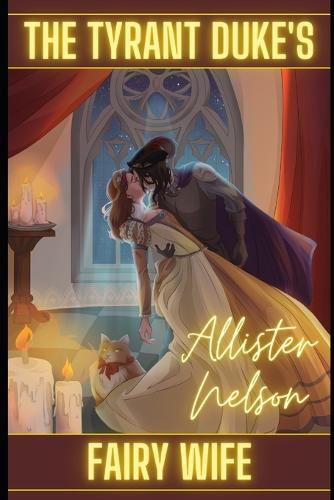 The Tyrant Duke's Fairy Wife: (The Devious Duke Novellas, #1) - The Devious Duke 1 (Paperback)