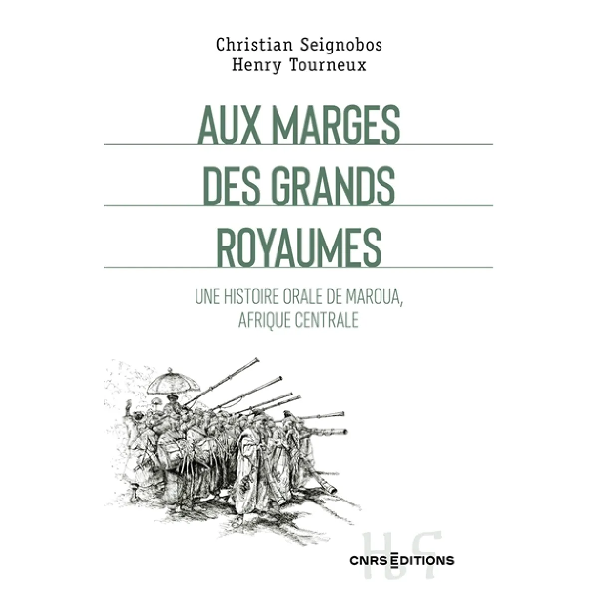 Aux marges des grands royaumes : une histoire orale de Maroua, Afrique centrale