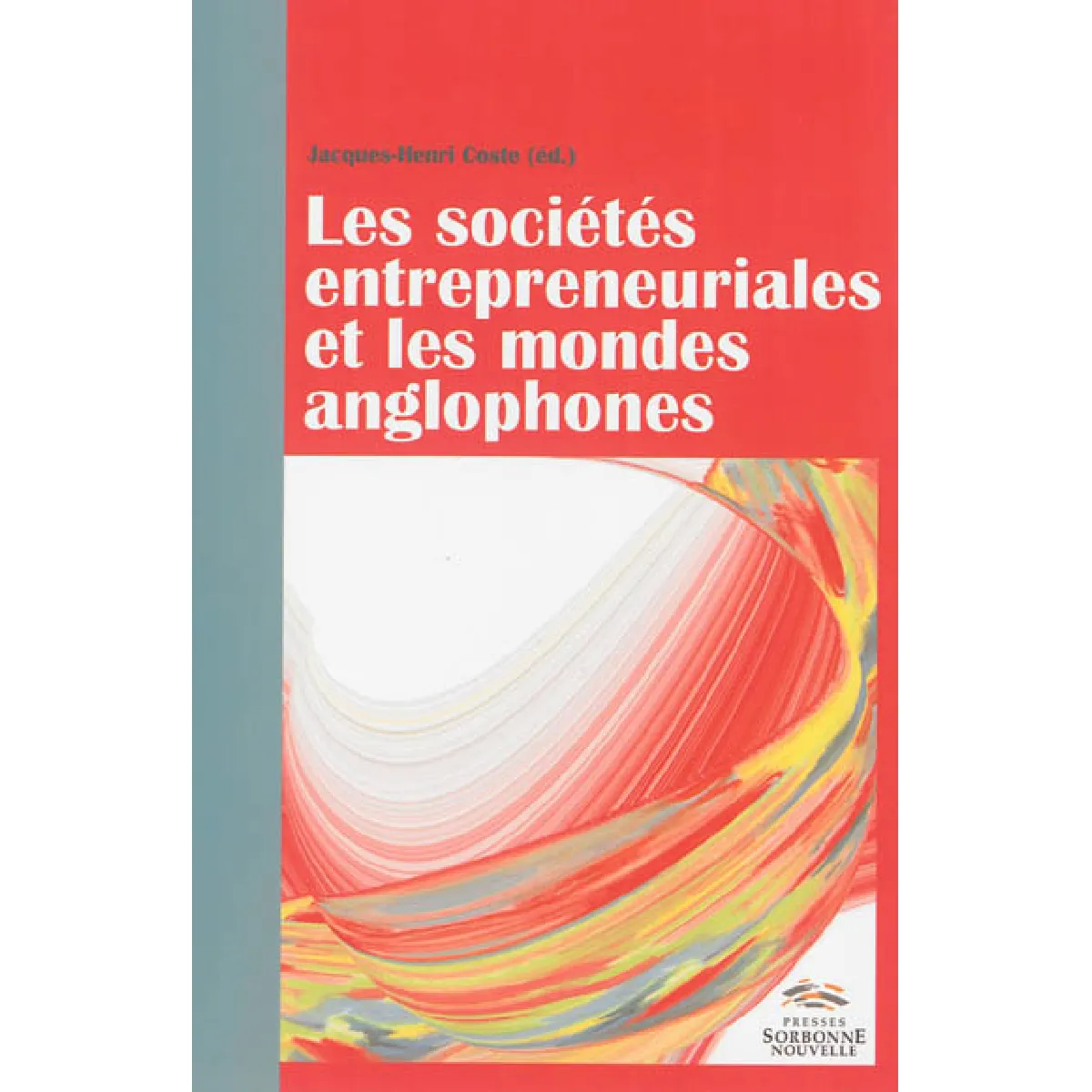 Les sociétés entrepreneuriales et les mondes anglophones : cultures, contextes, perspectives · Occasion