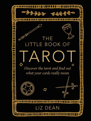 The Little Book of Tarot: Discover the Tarot and Find out What Your Cards Really Mean (Hardback)
