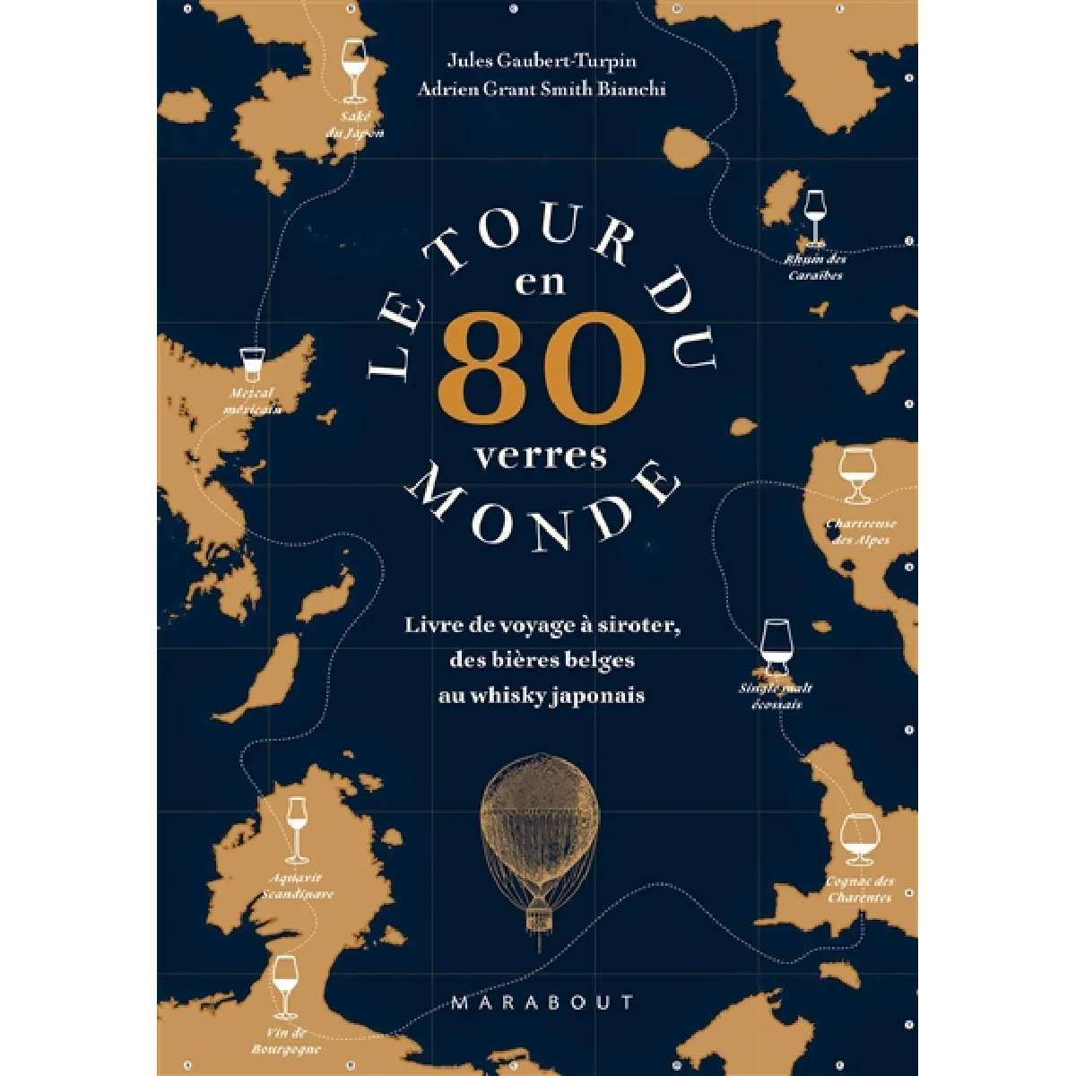 Le tour du monde en 80 verres : livre de voyage à siroter, des bières belges au whisky japonais · Occasion