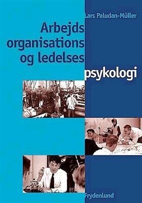 Arbejds-, Organisations- Og Ledelsespsykologi - Lars Paludan-Müller - Bog