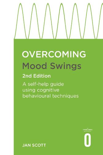Overcoming Mood Swings 2nd Edition: A CBT self-help guide for depression and hypomania - Overcoming Books (Paperback)