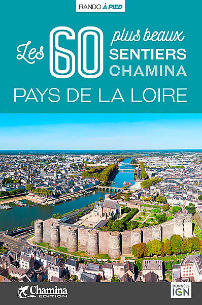 CHAMINA - 60 PLUS BEAUX SENTIERS PAYS DE LOIRE