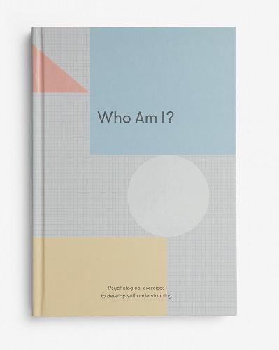 Who Am I: Psychological exercises to develop self-understanding (Hardback)