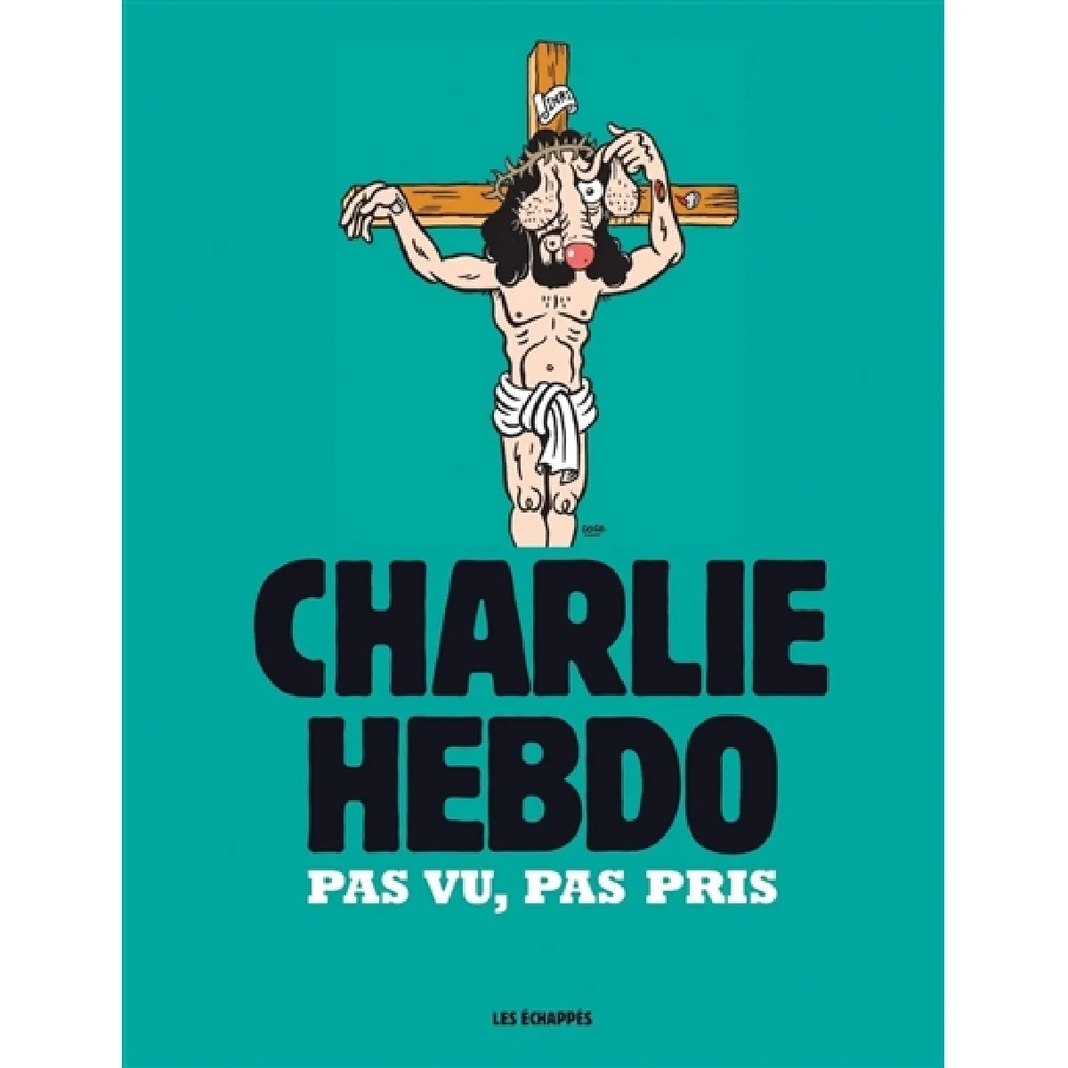 Charlie Hebdo : pas vu, pas pris · Occasion