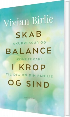Skab Balance I Krop Og Sind - Vivian Birlie - Bog