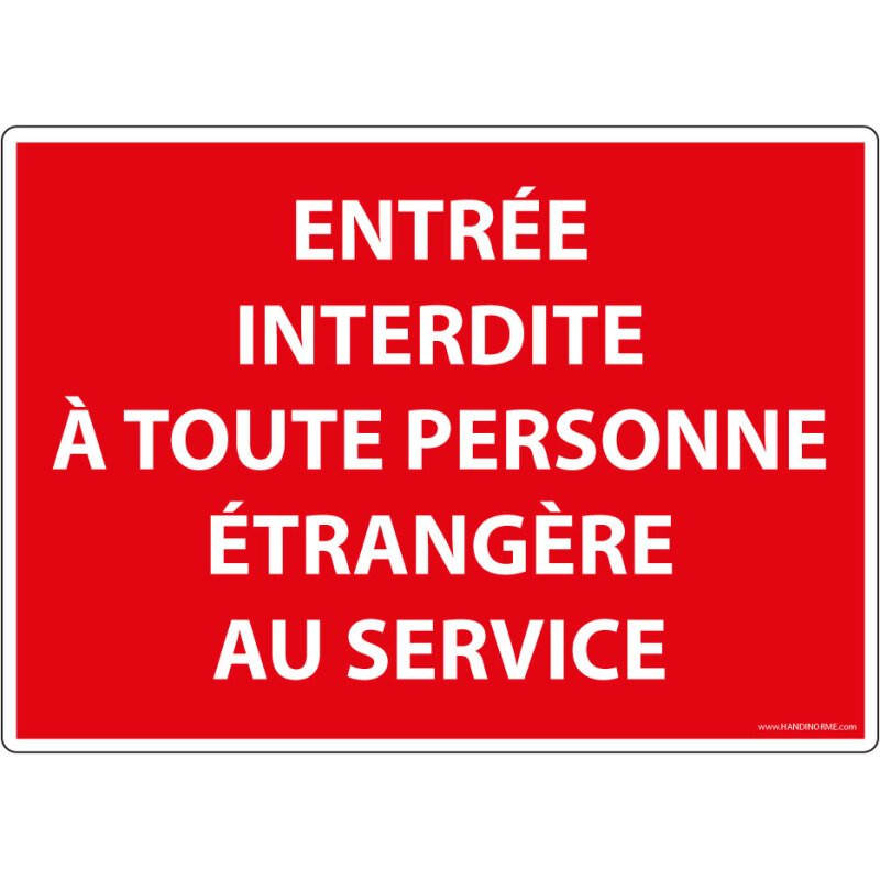 Panneau Entrée interdite à toute personne étrangère au service