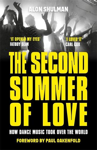 The Second Summer of Love: How Dance Music Took Over the World (Paperback)