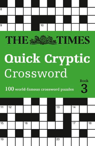 The Times Quick Cryptic Crossword Book 3: 100 World-Famous Crossword Puzzles - The Times Crosswords (Paperback)