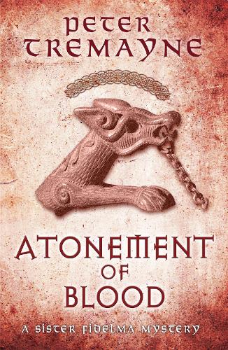 Atonement of Blood (Sister Fidelma Mysteries Book 24): A dark and twisted Celtic mystery you won't be able to put down - Sister Fidelma (Paperback)
