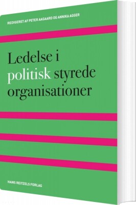 Ledelse I Politisk Styrede Organisationer - John Storm Pedersen - Bog