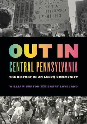 Out in Central Pennsylvania: The History of an LGBTQ Community - Keystone Books (Paperback)
