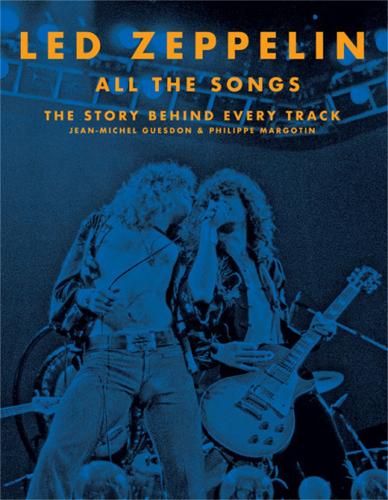 Led Zeppelin All the Songs: The Story Behind Every Track - All the Songs (Hardback)
