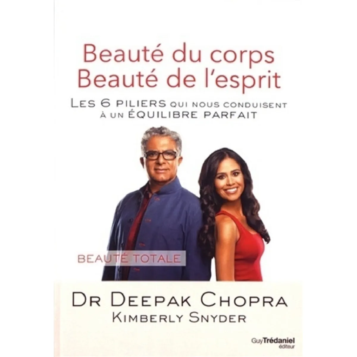 Beauté du corps, beauté de l'esprit : les 6 piliers qui nous conduisent à un équilibre parfait · Occasion