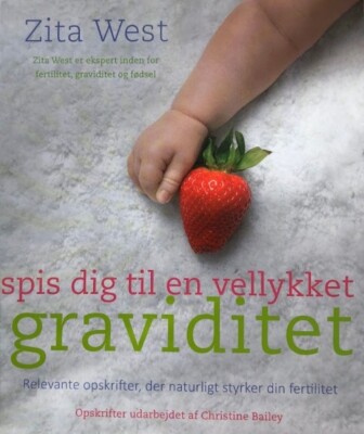 Spis Dig Til En Vellykket Graviditet - Zita West - Bog