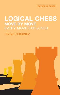 Logical Chess : Move By Move: Every Move Explained (Paperback)