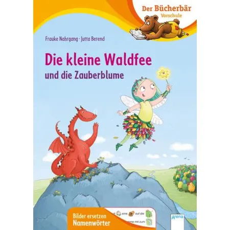 Arena Der Bücherbär Vorschule - Die kleine Waldfee und die Zauberblume