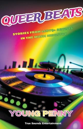 Queer Beats: Stories from LGBTQ+ Artists in the Music Industry (Paperback)