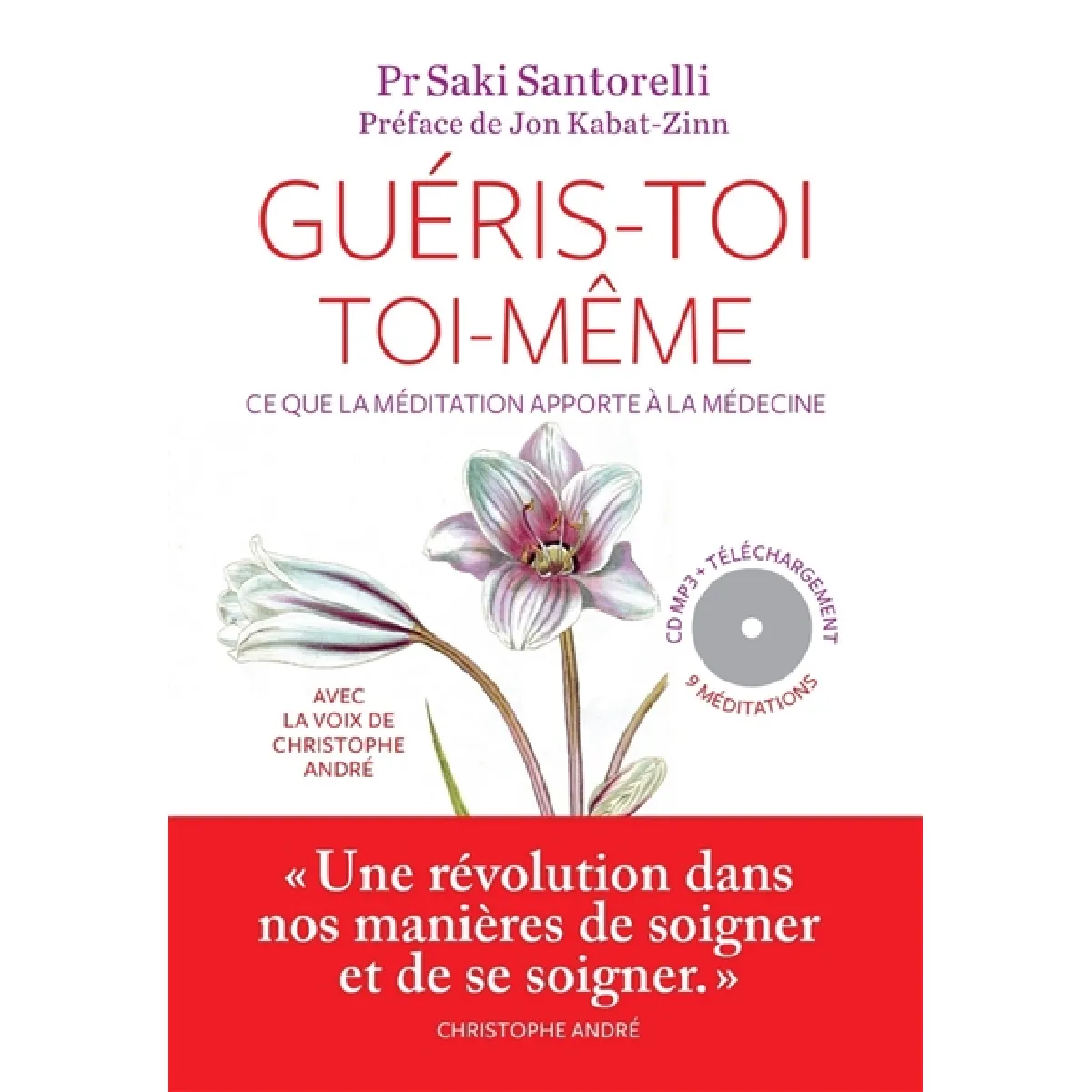 Guéris-toi toi-même : ce que la méditation apporte à la médecine · Occasion