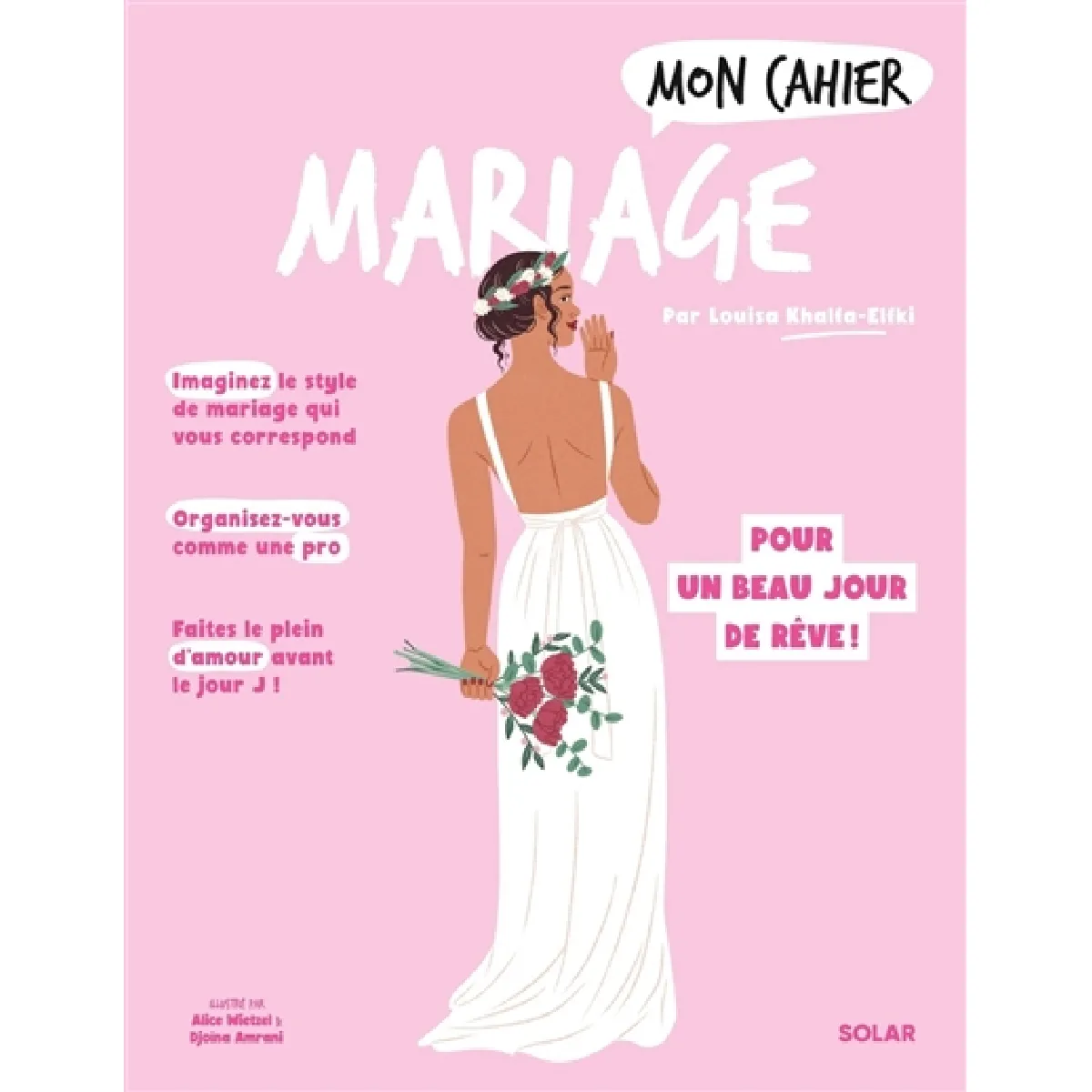 Mon cahier mariage : des préparatifs pour un beau jour de rêve !