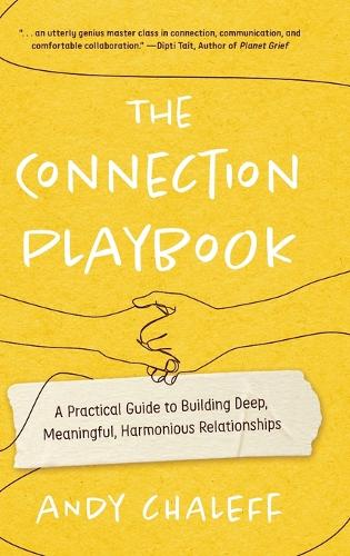 The Connection Playbook: A Practical Guide to Building Deep, Meaningful, Harmonious Relationships (Hardback)