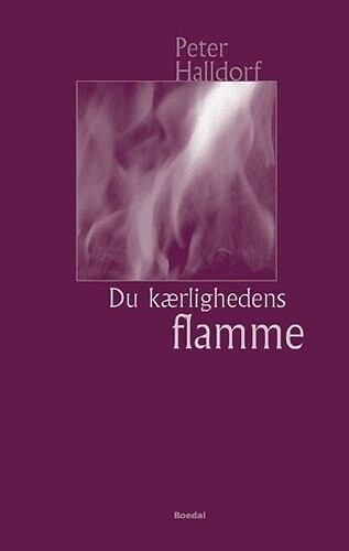 Du Kærlighedens Flamme - Peter Halldorf - Bog