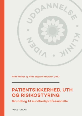 Patientsikkerhed, Uth Og Risikostyring - Helle Rexbye - Bog