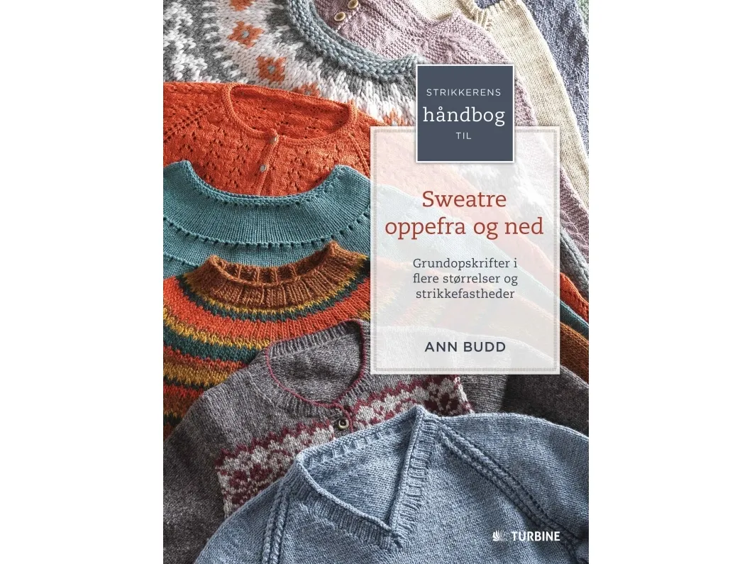 Strikkerens håndbog til sweatre oppefra og ned | Ann Budd
