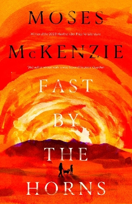 Fast by the Horns: The hotly anticipated second novel from the prizewinning author of An Olive Grove in Ends (Hardback)