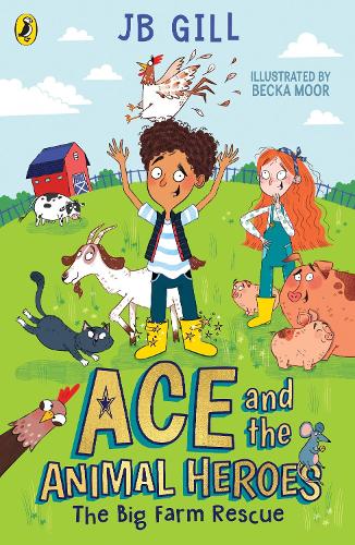 Ace and the Animal Heroes: The Big Farm Rescue (Paperback)