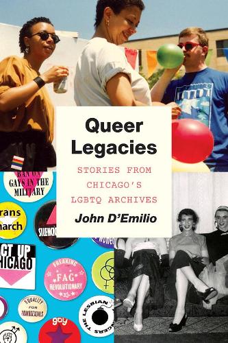 Queer Legacies: Stories from Chicago's Lgbtq Archives (Paperback)