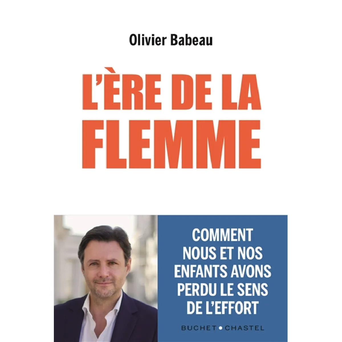 L'ère de la flemme : comment nous et nos enfants avons perdu le sens de l'effort