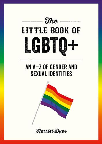 The Little Book of LGBTQ+: An A-Z of Gender and Sexual Identities (Paperback)