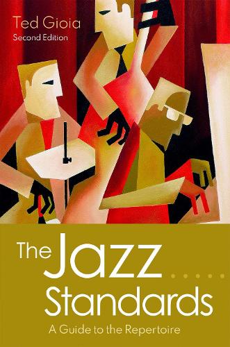 The Jazz Standards: A Guide to the Repertoire (Hardback)