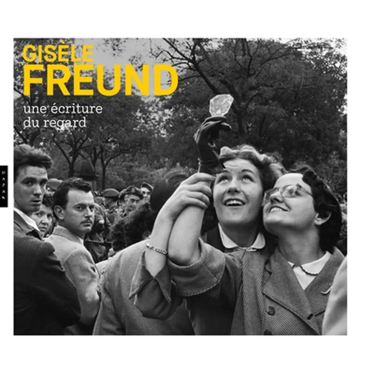 Gisèle Freund : une écriture du regard