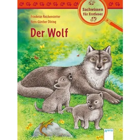 Arena Reichenstetter, Sachwissen Natur. Der Wolf