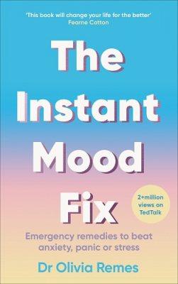 The Instant Mood Fix: Emergency remedies to beat anxiety, panic or stress (Paperback)