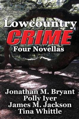 Lowcountry Crime: Four Novellas (Paperback)