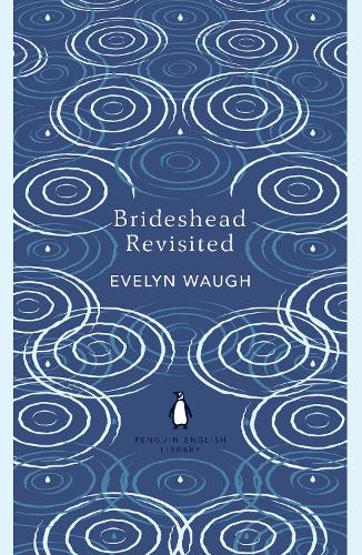 Brideshead Revisited: The Sacred and Profane Memories of Captain Charles Ryder - The Penguin English Library (Paperback)