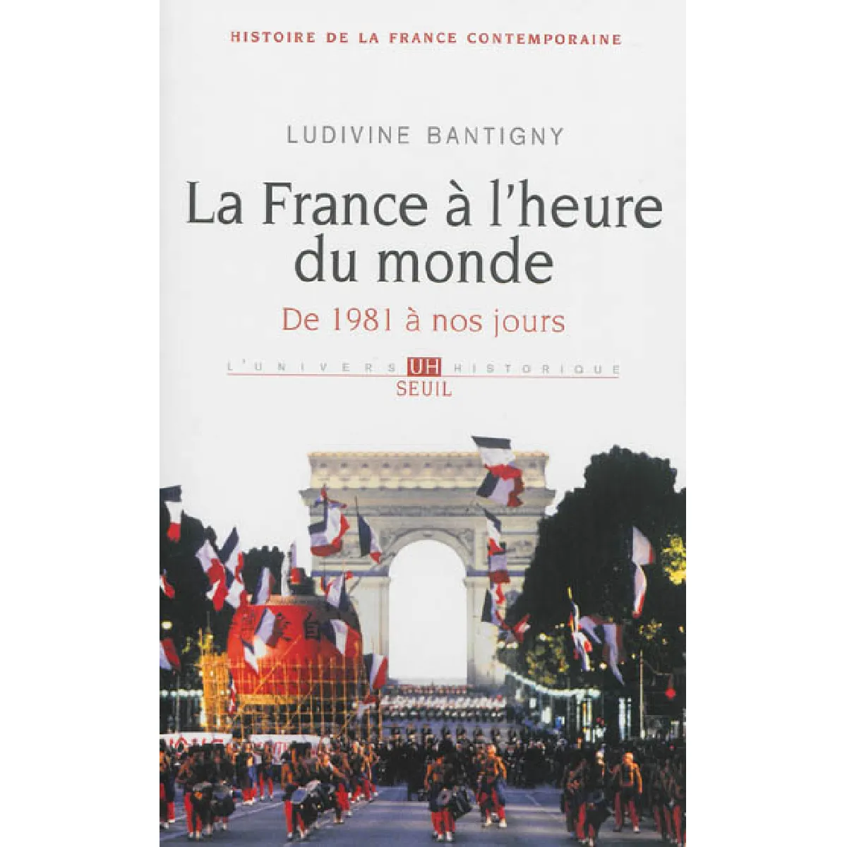 Histoire de la France contemporaine. Vol. 10. La France à l'heure du monde : de 1981 à nos jours · Occasion