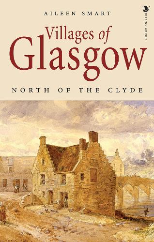 Villages of Glasgow: North of the Clyde (Paperback)