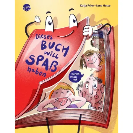 Arena Dieses Buch will Spaß haben. Komm, mach mit!