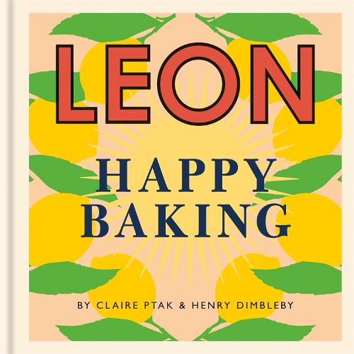 Happy Leons: Leon Happy Baking - Happy Leons (Hardback)