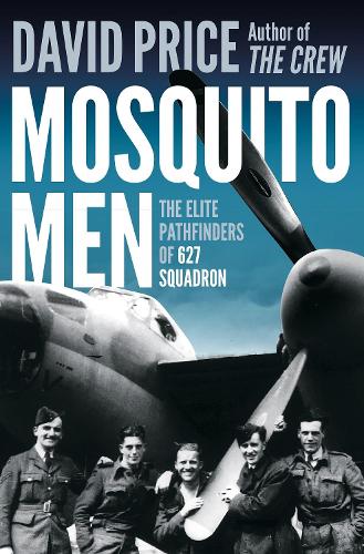 Mosquito Men: The Elite Pathfinders of 627 Squadron (Paperback)