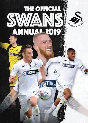 The Official Swansea City FC Annual 2019 (Hardback)