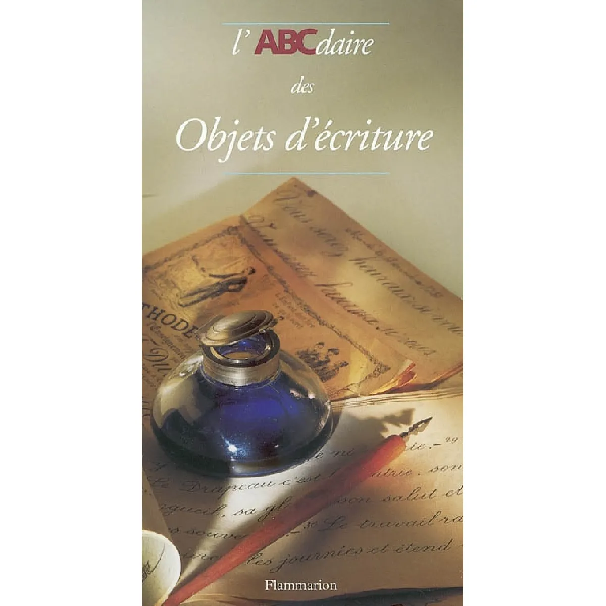 ABCdaire des objets d'écriture · Occasion