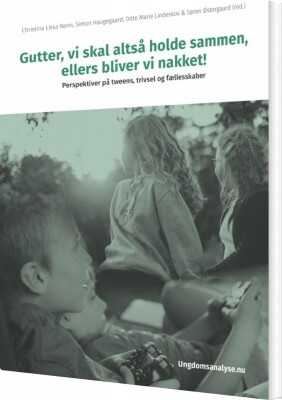 Gutter, Vi Skal Holde Sammen, Ellers Bliver Vi Nakket! - Søren Østergaard - Bog
