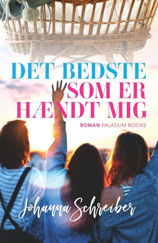 Det Bedste Som Er Hændt Mig - Johanna Schreiber - Bog